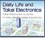 Daily Life and Tokai Electronics